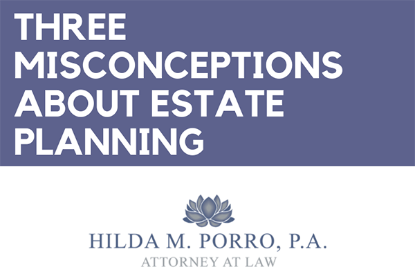 Three Misconceptions About Estate Planning | Phelps Media Group